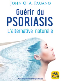 Guérir du psoriasis - L’alternative naturelle