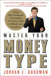 Master Your Money Type - Using Your Financial Personality to Create a Life of Wealth and Freedom