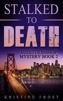 Stalked to Death - Suzette Bishop Mysteries, #2