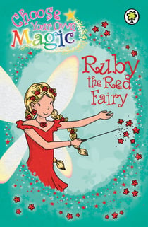 Ruby the Red Fairy - Choose Your Own Magic