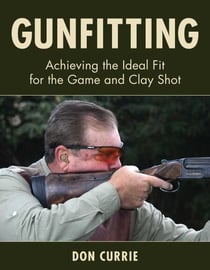 Gunfitting - Achieving the Ideal Fit for the Game and Clay Shot
