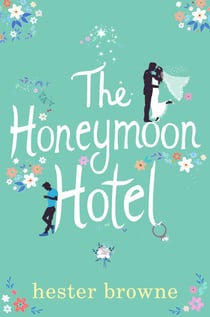 The Honeymoon Hotel - escape with this perfect happily-ever-after romcom