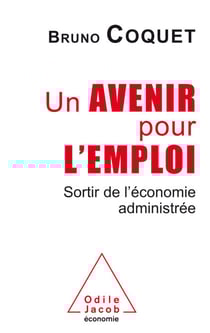 Un avenir pour l'emploi - Sortir de l'économie administrée