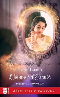 Sortilèges amoureux (Tome 3) - Lhonneur dEléanor