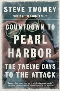 Countdown to Pearl Harbor - The Twelve Days to the Attack
