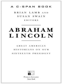 Abraham Lincoln - Great American Historians on Our Sixteenth President