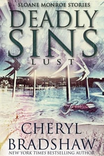 Deadly Sins: Lust - Sloane Monroe Stories, #3