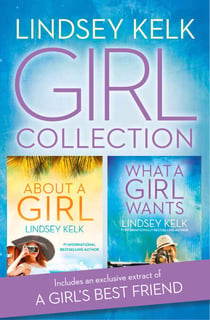 Lindsey Kelk Girl Collection - About a Girl, What a Girl Wants