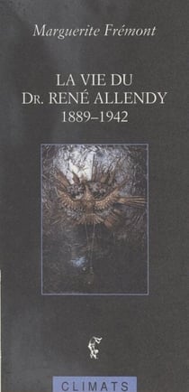 La vie du Dr. René Allendy - 1889-1942