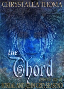 The Chord (Episode 1 Season 3) - Boreal and John Grey