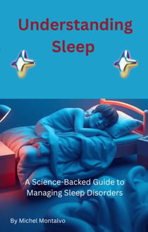 Understanding Sleep: A Science-Backed Guide to Managing Sleep Disorders