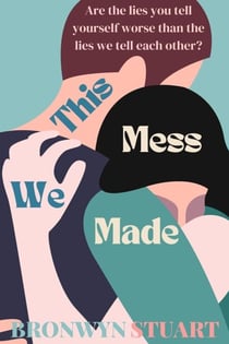 This Mess We Made