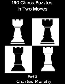 160 Chess Puzzles in Two Moves, Part 2 - Winning Chess Exercise
