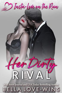 Her Dirty Rival - Insta-Love on the Run, #2