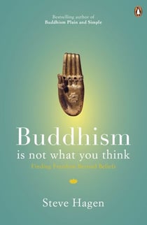 Buddhism is Not What You Think - Finding Freedom Beyond Beliefs
