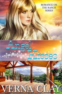 Angel Kisses - Romance on the Ranch, #9