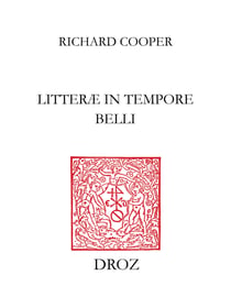 Litteræ in tempore belli - Études sur les relations littéraires italo-françaises pendant les guerres d'Italie