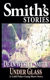 Under Glass: A Cold Poker Gang Short Story