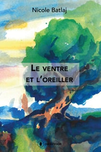 Le ventre et l'oreiller - Récit de vie