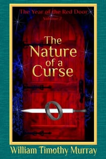 The Nature of a Curse (Volume 2 of The Year of the Red Door) - The Year of the Red Door, #2