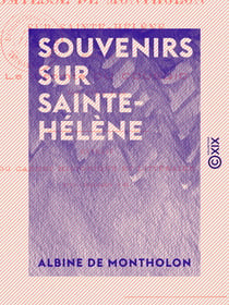 Souvenirs sur Sainte-Hélène