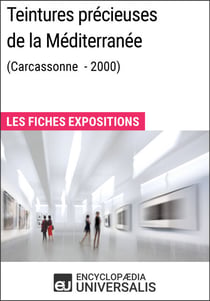 Teintures précieuses de la Méditerranée (Carcassonne - 2000) - Les Fiches Exposition d'Universalis