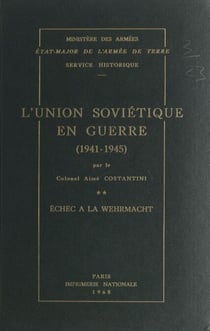 L'Union soviétique en guerre (2). Échec à la Wehrmacht, 1941-1945