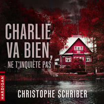 Charlie va bien, ne t'inquiète pas