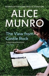 The View from Castle Rock - Winner of the Nobel Prize in Literature