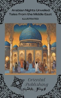 Arabian Nights Unveiled: Tales from the Middle East