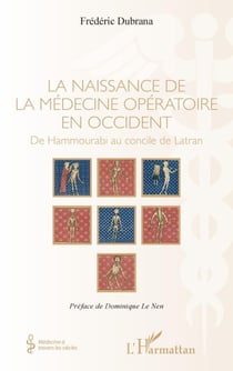 La naissance de la médecine opératoire en occident - De Hammourabi au concile de Latran