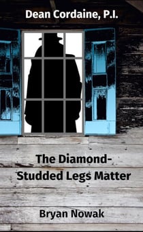 Dean Cordaine: The Diamond-Studded Legs Matter - Dean Cordaine Mysteries
