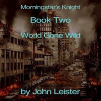 Morningstar's Knight Book Two World Gone Wild - Morningstar's Knight, #1