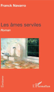 Les âmes serviles - Roman