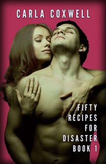 Fifty Recipes For Disaster - Book 1 - Fifty Recipes For Disaster New Adult Romance Series, #1