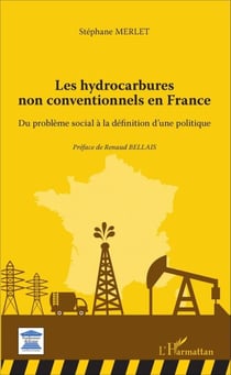 Les hydrocarbures non conventionnels en France - Du problème social à la définition d'une politique
