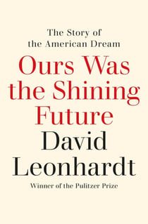 Ours Was the Shining Future - The Story of the American Dream