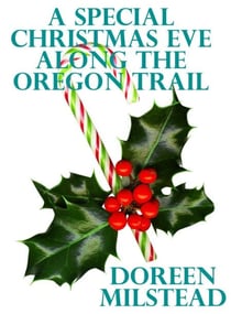 A Special Christmas Eve Along the Oregon Trail