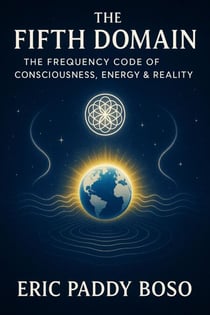The Fifth Domain - understand the universe in terms of vibrations, frequency, light and divine truth, #1