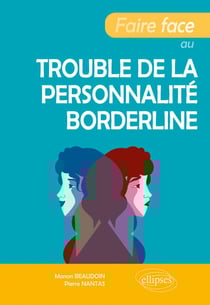 Faire face au trouble de la personnalité borderline