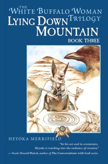 Lying Down Mountain - Book Three in the White Buffalo Woman Trilogy