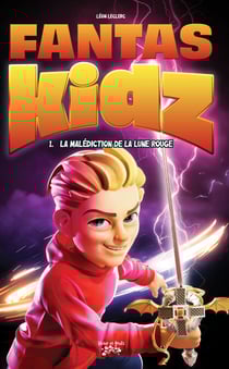 Fantaskidz Tome 1 - La malédiction de la lune rouge