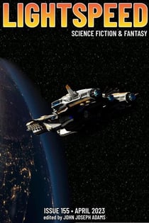 Lightspeed Magazine, Issue 155 (April 2023) - Lightspeed Magazine, #155