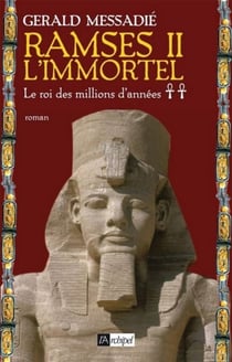 Ramsès II l'immortel - Tome 2 Le roi des millionsd'années
