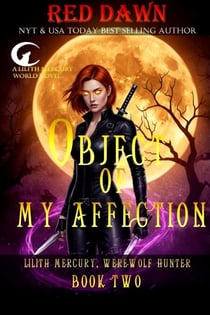 Object of My Affection - Lilith Mercury, Werewolf Hunter, #2