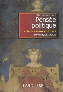 Dictionnaire de la pensée politique - Auteurs, œuvres, notions