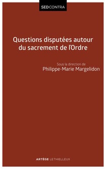 Questions disputées autour du sacrement de l'Ordre - Etudes et propositions