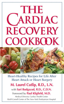 The Cardiac Recovery Cookbook - Heart-Healthy Recipes for Life After Heart Attack or Heart Surgery