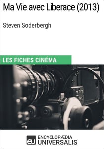 Ma Vie avec Liberace de Steven Soderbergh - Les Fiches Cinéma d'Universalis