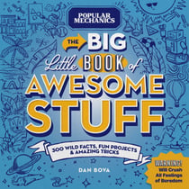 Popular Mechanics The Big Little Book of Awesome Stuff - 300 Wild Facts, Fun Projects and Amazing Tricks